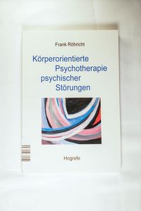 Körperorientierte Psychotherapie psychischer Störungen