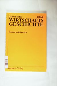 Jahrbuch für Wirtschaftsgeschichte / Economic History Yearbook / 2002/2: Preußen im Kaiserreich