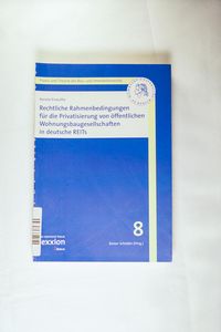 Rechtliche Rahmenbedingungen für die Privatisierung von öffentlichen Wohnungsbaugesellschaften Rechtliche Rahmenbedingungen für die Privatisierung von öffentlichen Wohnungsbaugesellschaften