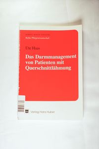 Das Darmmanagement von Patienten mit Querschnittlähmung: Eine multizentrische Studie - Ute Haas