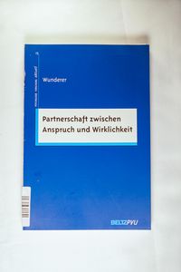 Partnerschaft zwischen Anspruch und Wirklichkeit Partnerschaft zwischen Anspruch und Wirklichkeit