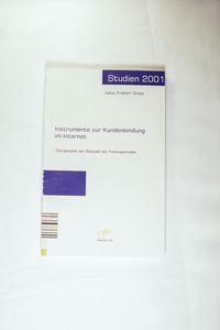 Instrumente zur Kundenbindung im Internet: Dargestellt am Beispiel von Finanzportalen - Julius Grote Instrumente zur Kundenbindung im Internet: Dargestellt am Beispiel von Finanzportalen - Julius Grote