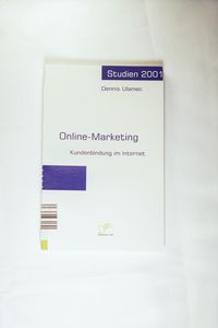 Online Marketing: Kundenbindung im Internet Dennis Ulamec Author Online Marketing: Kundenbindung im Internet Dennis Ulamec Author