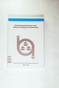 Entwicklungstendenzen in der Wasserversorgung in Deutschland Entwicklungstendenzen in der Wasserversorgung in Deutschland