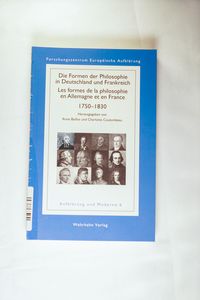 Formen der Philosophie. Deutschland und Frankreich, 1750 - 1830 Formen der Philosophie. Deutschland und Frankreich, 1750 - 1830