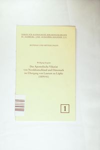 Das Apostolische Vikariat von Norddeutschland und Dänemark im Übergang von Laurent zu Lüpke (1839/41)Das Apostolische Vikariat von Norddeutschland und Dänemark im Übergang von Laurent zu Lüpke (1839/41) Das Apostolische Vikariat von Norddeutschland und Dänemark im Übergang von Laurent zu Lüpke (1839/41)Das Apostolische Vikariat von Norddeutschland und Dänemark im Übergang von Laurent zu Lüpke (1839/41)