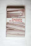 Psychiatrie in der Zeitung: Urteile und Vorurteile