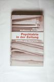 Psychiatrie in der Zeitung: Urteile und Vorurteile. - Ulrike Hoffmann-Richter