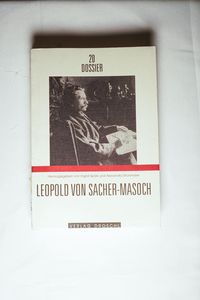 Leopold von Sacher-Masoch - Ingrid Spörk, Alexandra Strohmaier [Herausgeber]