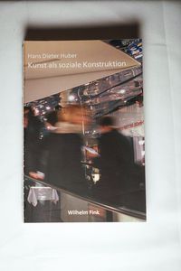 Kunst als soziale Konstruktion - Huber, Hans-Dieter, Huber, Hans Dieter