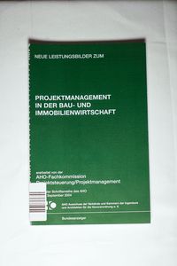 Projektmanagement in der Bau- und Immobilienwirtschaft: AHO Heft 19 Projektmanagement in der Bau- und Immobilienwirtschaft: AHO Heft 19