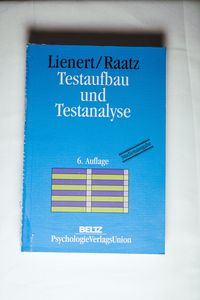 Testaufbau und Testanalyse - Lienert, Gustav A. Raatz, Ulrich Testaufbau und Testanalyse - Lienert, Gustav A. Raatz, Ulrich
