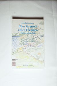 Über Grenzen unter Fremden. Reiseerzählungen