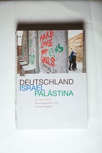 Deutschland, Israel, Palästina Streitschriften - Georg Meggle Deutschland, Israel, Palästina Streitschriften - Georg Meggle