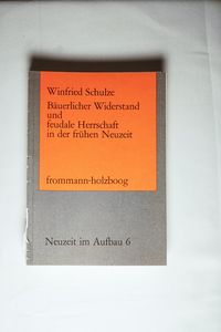 Bäuerlicher Widerstand und feudale Herrschaft in der frühen Neuzeit Bäuerlicher Widerstand und feudale Herrschaft in der frühen Neuzeit