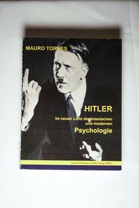 Hitler. Im neuen Licht der klassischen und modernen Psychologie