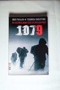 1079: The overwhelming force of Dyatlov Pass - Pavlov, Igor, Hadjiyska, Teodora