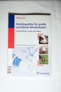 Homöopathie für große und kleine Wiederkäuer: Gesunde Rinder, Schafe und Ziegen