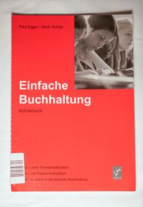 Einfache Buchhaltung: Schülerbuch - Paul Egger, Ulrich Schütz