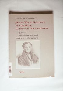 Johann Wenzel Kalliwoda und die Musik am Hof von Donaueschingen. Band 1.