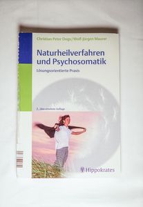 Naturheilverfahren und Psychosomatik: Lösungsorientierte Praxis - Dogs, Christian Peter, Maurer, Wolf-Jürgen