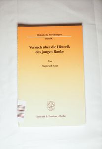 Versuch über die Historik des jungen Ranke. - Siegfried Baur