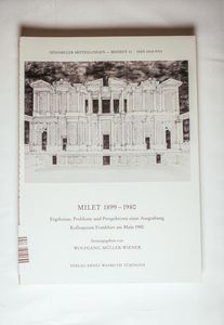 Milet 1899-1980: Ergebnisse, Probleme und Perspektiven einer Ausgrabung. Kolloquium Frankfurt am Main 1980 (Istanbuler Mitteilungen. Beihefte)