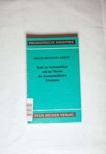 Texte zur Systematologie und zur Theorie der wissenschaftlichen Erkenntnis - Lambert, Johann Heinrich