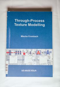 Through-Process Texture Modelling - Mischa Crumbach