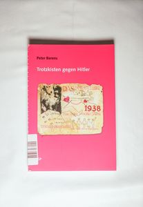 Trotzkisten gegen Hitler. - Berens, Peter