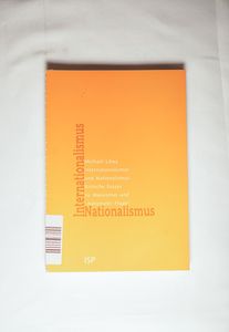 Internationalismus und Nationalismus: Kritische Essays zu Marxismus und nationaler Frage - Löwy, Michael