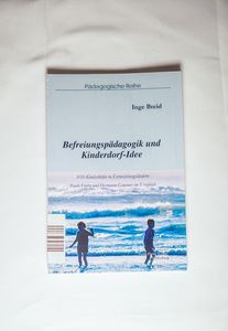 Befreiungspädagogik und Kinderdorf-Idee - SOS-Kinderdörfer in Entwicklungsländern - Breid Inge