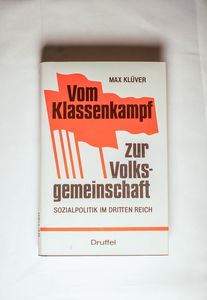 Vom Klassenkampf zur Volksgemeinschaft - Sozialpolitik im Dritten Reich - Max Klüver