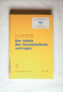 Der Inhalt des Gesamtarbeitsvertrages (Schriften zum schweizerischen Arbeitsrecht) - Stöckli, Jean F