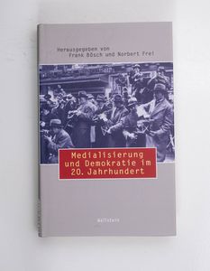 Medialisierung und Demokratie im 20. J... Medialisierung und Demokratie im 20. J...