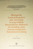 Ökologische Landschaftsanalyse und -bewertung in ausgewählten Raumeinheiten Mallorcas Bd. 37