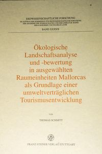 Ökologische Landschaftsanalyse und -bewertung in ausgewählten Raumeinheiten Mallorcas Bd. 37