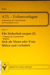 Sich als Mann oder Frau fühlen und verhalten - F