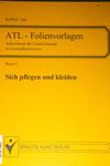 Sich pflegen und kleiden Arbeitsbuch für Pflegend