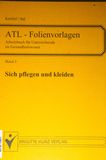 Sich pflegen und kleiden Arbeitsbuch für Pflegende in Gesundheitsberufen Ital, A - Ital, Annette und Michaela Knöferl