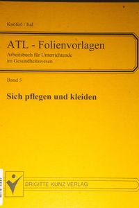 Sich pflegen und kleiden Arbeitsbuch für Pflegende in Gesundheitsberufen Ital, A - Ital, Annette und Michaela Knöferl Sich pflegen und kleiden Arbeitsbuch für Pflegende in Gesundheitsberufen Ital, A - Ital, Annette und Michaela Knöferl