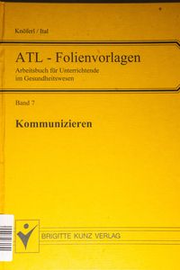 ATL-Folienvorlagen. Bd. 7, Kommunizieren