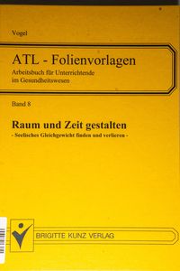 ATL-Folienvorlagen Band 8 Raum und Zeit gestalten - Friedhelm Henke ATL-Folienvorlagen Band 8 Raum und Zeit gestalten - Friedhelm Henke