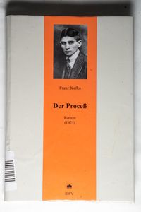 Der Proceß: Roman (1925) (Juristische Zeitgeschichte. Abt. 6: Recht in der Kunst - Kunst im Recht) - Franz Kafka, Detlef Kremer, Jörg Tenckhoff