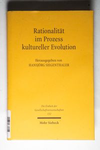 Rationalität im Prozess kultureller Evolution Rationalitätsunterstellungen