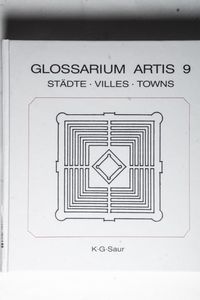 Glossarium Artis / Städte Stadtpläne, Plätze, Strassen, Brücken. Systematisches Fachwörterbuch Glossarium Artis / Städte Stadtpläne, Plätze, Strassen, Brücken. Systematisches Fachwörterbuch