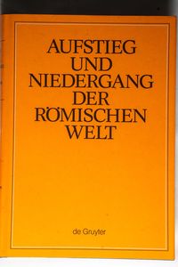 Aufstieg und Niedergang der römischen Welt (ANRW) /Rise and Decline of the Roman World. Part 2/Vol. 36/5