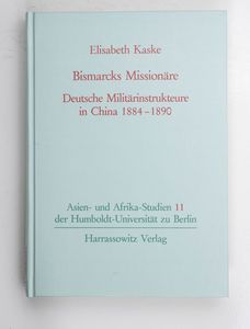 Bismarcks Missionäre: Deutsche Militär... Bismarcks Missionäre: Deutsche Militär...