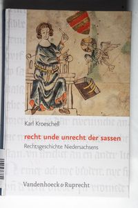 recht unde unrecht der sassen. - Kroeschell, Karl