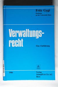 Verwaltungsrecht: Eine Einführung - Gygi, Fritz Verwaltungsrecht: Eine Einführung - Gygi, Fritz